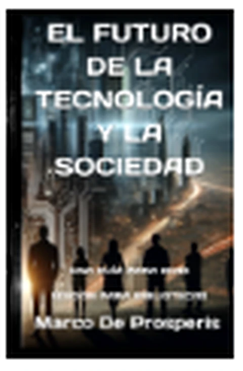 El futuro de la tecnología y la sociedad: una guía para 2040